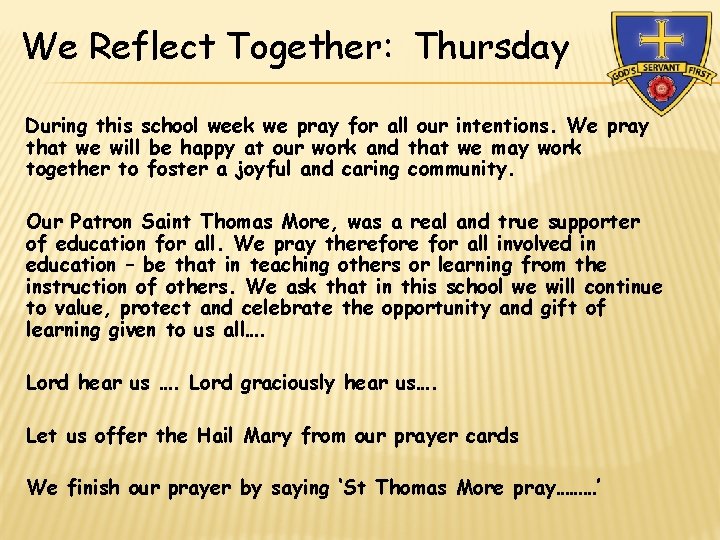 We Reflect Together: Thursday During this school week we pray for all our intentions.