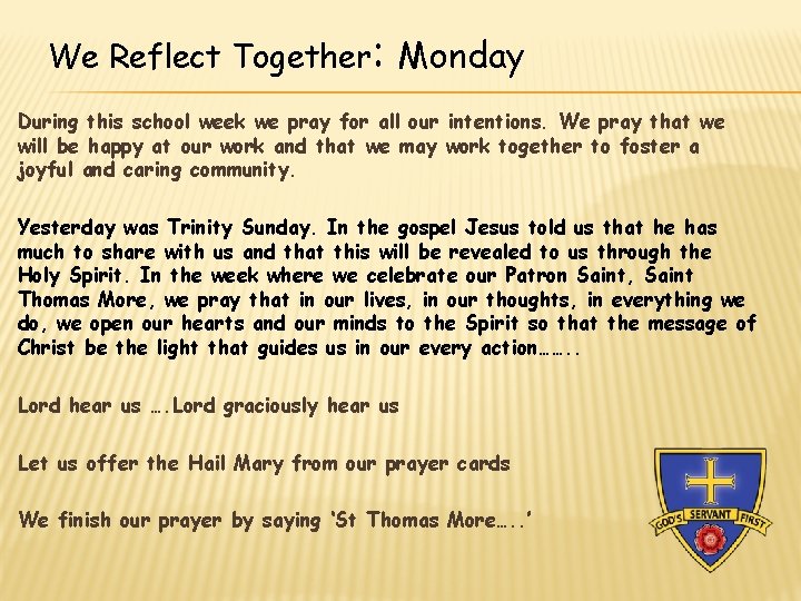 We Reflect Together: Monday During this school week we pray for all our intentions.