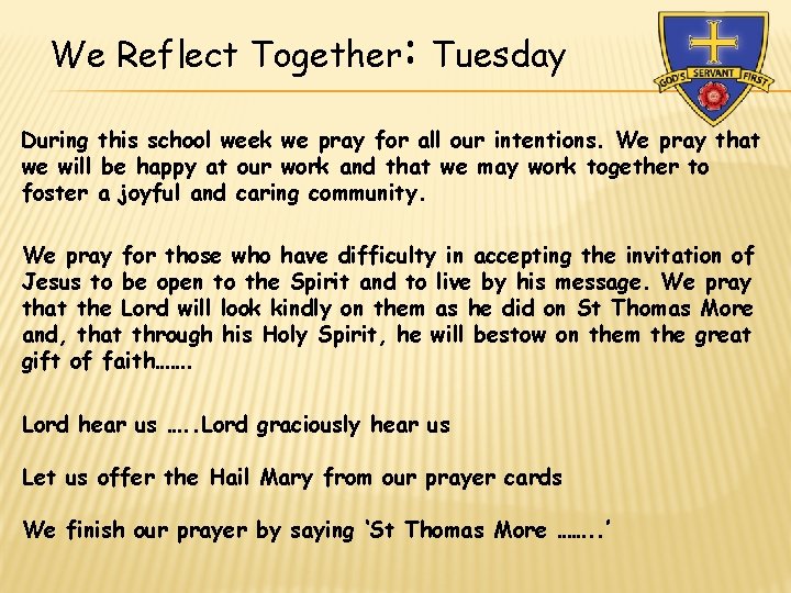 We Reflect Together: Tuesday During this school week we pray for all our intentions.
