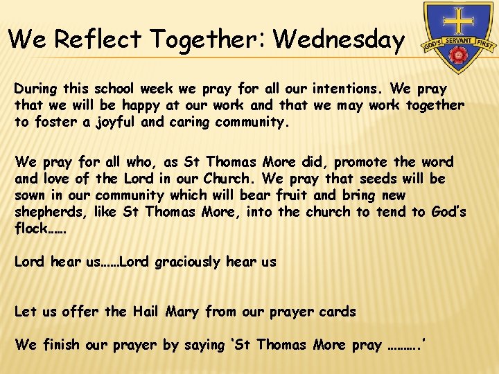 We Reflect Together: Wednesday During this school week we pray for all our intentions.