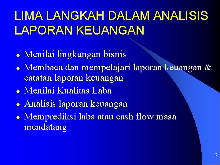 LIMA LANGKAH DALAM ANALISIS LAPORAN KEUANGAN l l l Menilai lingkungan bisnis Membaca dan
