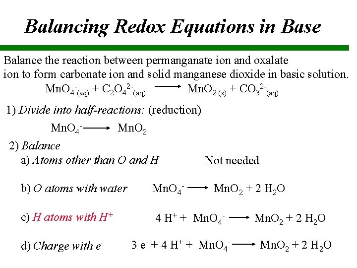 Balancing Redox Equations in Base Balance the reaction between permanganate ion and oxalate ion