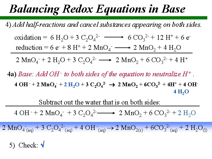 Balancing Redox Equations in Base 4) Add half-reactions and cancel substances appearing on both