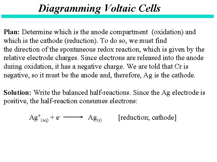 Diagramming Voltaic Cells Plan: Determine which is the anode compartment (oxidation) and which is