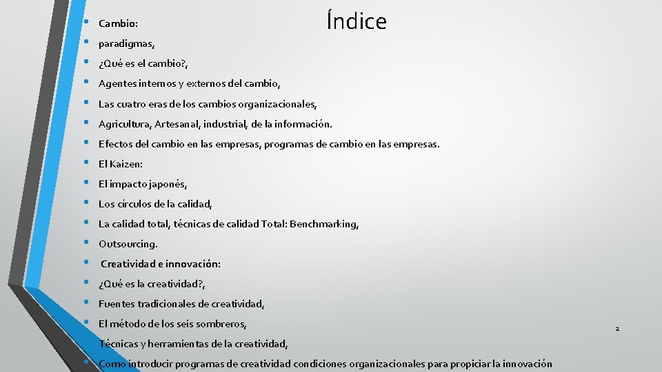  • • • • • Cambio: Índice paradigmas, ¿Qué es el cambio? ,