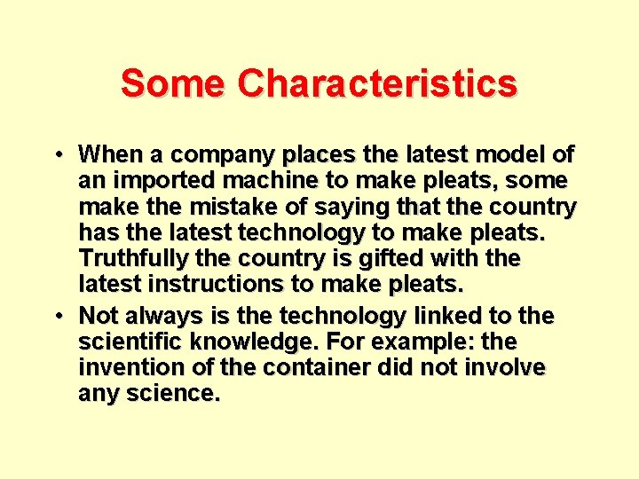 Some Characteristics • When a company places the latest model of an imported machine