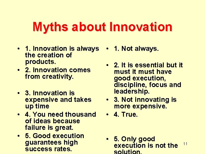 Myths about Innovation • 1. Innovation is always • 1. Not always. the creation