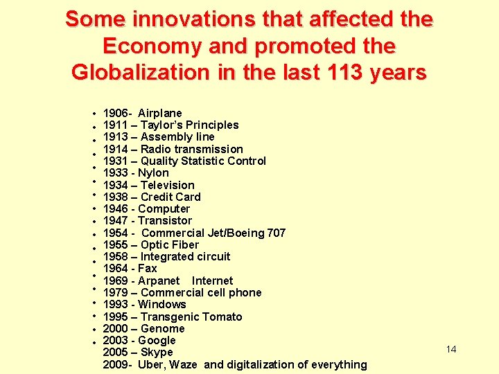 Some innovations that affected the Economy and promoted the Globalization in the last 113