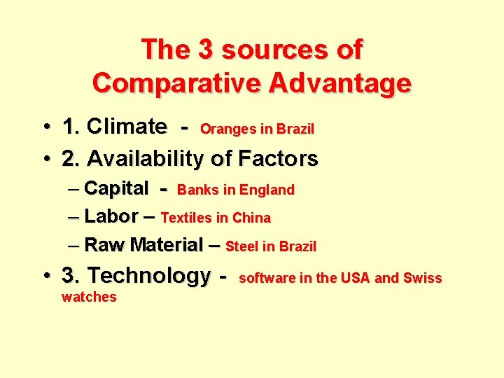 The 3 sources of Comparative Advantage • 1. Climate - Oranges in Brazil •