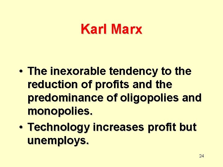 Karl Marx • The inexorable tendency to the reduction of profits and the predominance