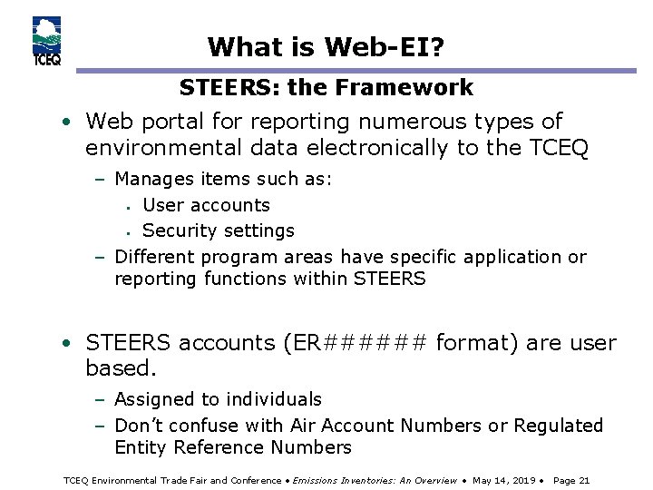 What is Web-EI? STEERS: the Framework • Web portal for reporting numerous types of