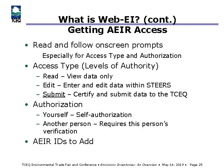 What is Web-EI? (cont. ) Getting AEIR Access • Read and follow onscreen prompts