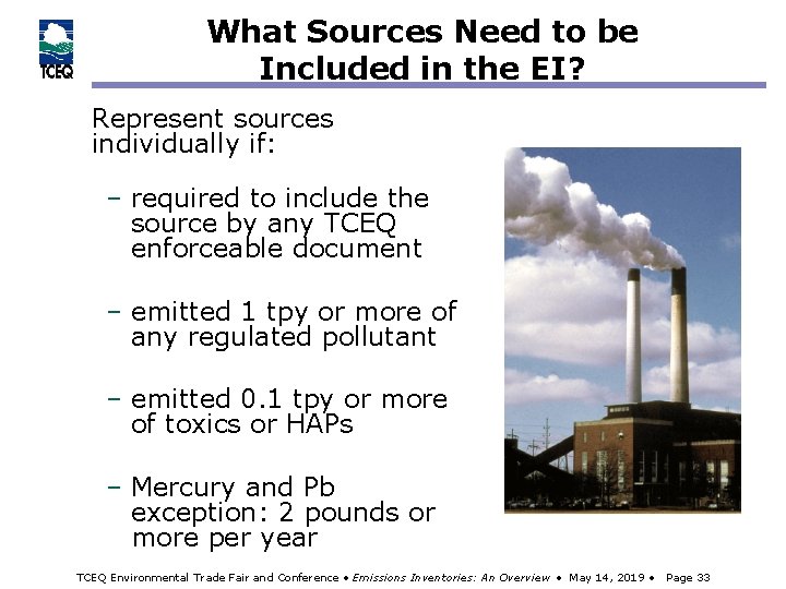 What Sources Need to be Included in the EI? Represent sources individually if: –