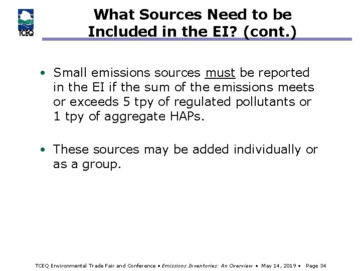 What Sources Need to be Included in the EI? (cont. ) • Small emissions