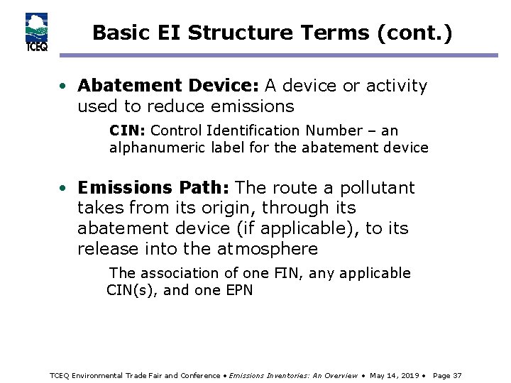 Basic EI Structure Terms (cont. ) • Abatement Device: A device or activity used