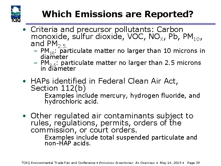 Which Emissions are Reported? • Criteria and precursor pollutants: Carbon monoxide, sulfur dioxide, VOC,