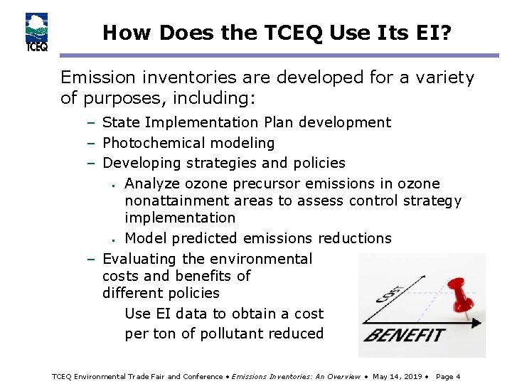 How Does the TCEQ Use Its EI? Emission inventories are developed for a variety