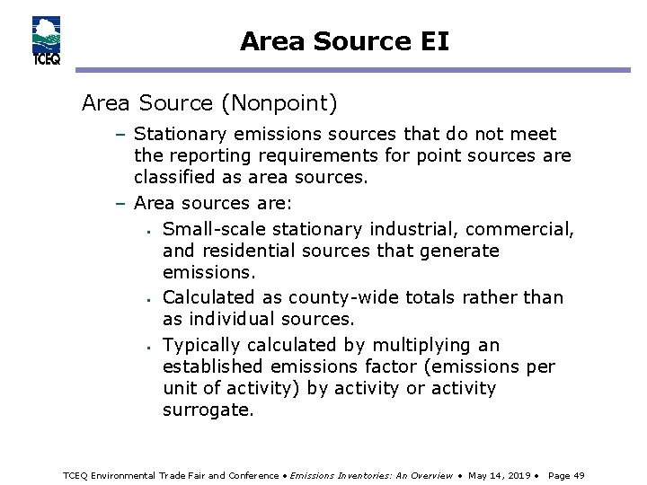 Area Source EI Area Source (Nonpoint) – Stationary emissions sources that do not meet