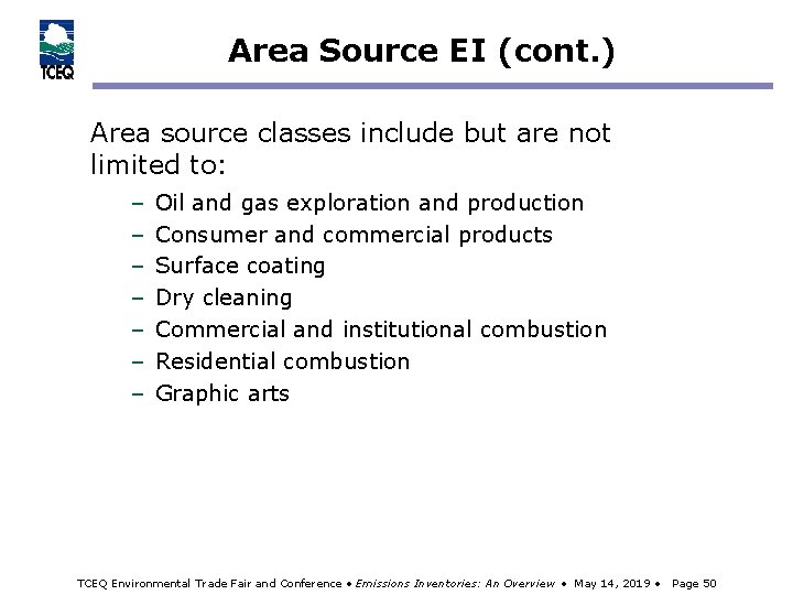 Area Source EI (cont. ) Area source classes include but are not limited to: