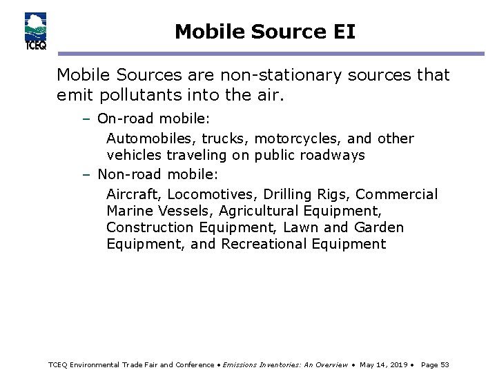 Mobile Source EI Mobile Sources are non-stationary sources that emit pollutants into the air.