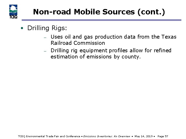 Non-road Mobile Sources (cont. ) • Drilling Rigs: — — Uses oil and gas
