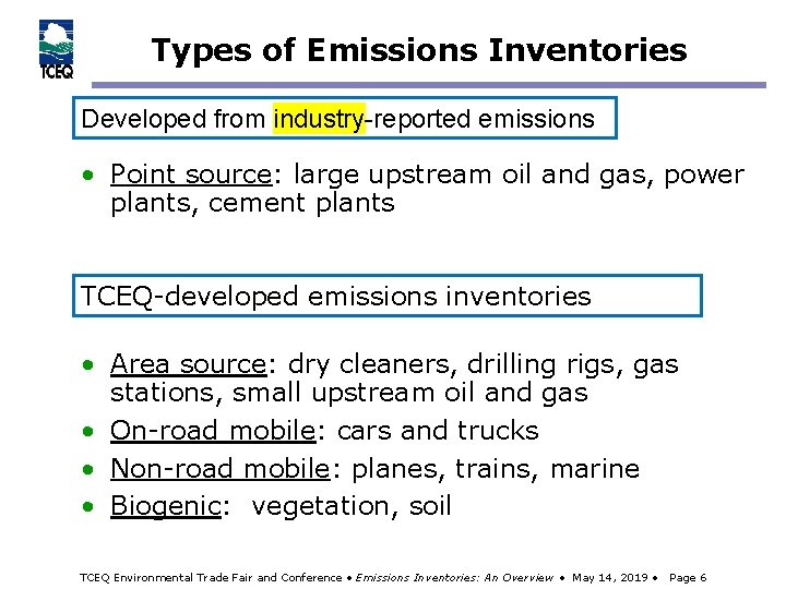 Types of Emissions Inventories Developed from industry-reported emissions • Point source: large upstream oil