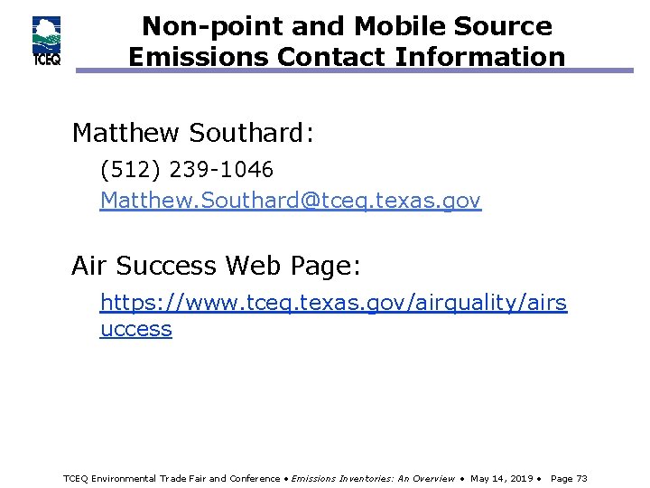 Non-point and Mobile Source Emissions Contact Information Matthew Southard: (512) 239 -1046 Matthew. Southard@tceq.