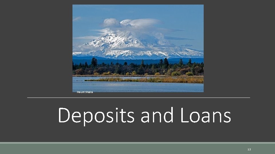 Mount Shasta Deposits and Loans 12 