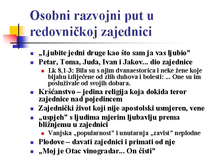 Osobni razvojni put u redovničkoj zajednici n n „Ljubite jedni druge kao što sam