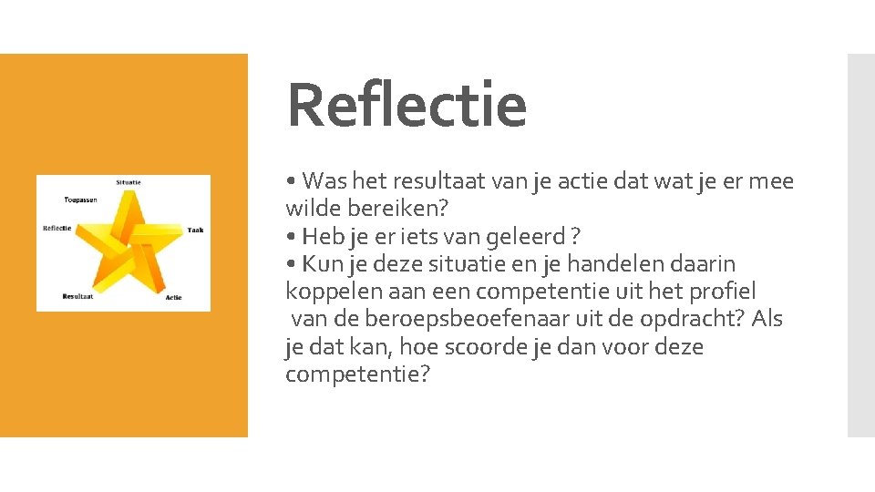 Reflectie • Was het resultaat van je actie dat wat je er mee wilde