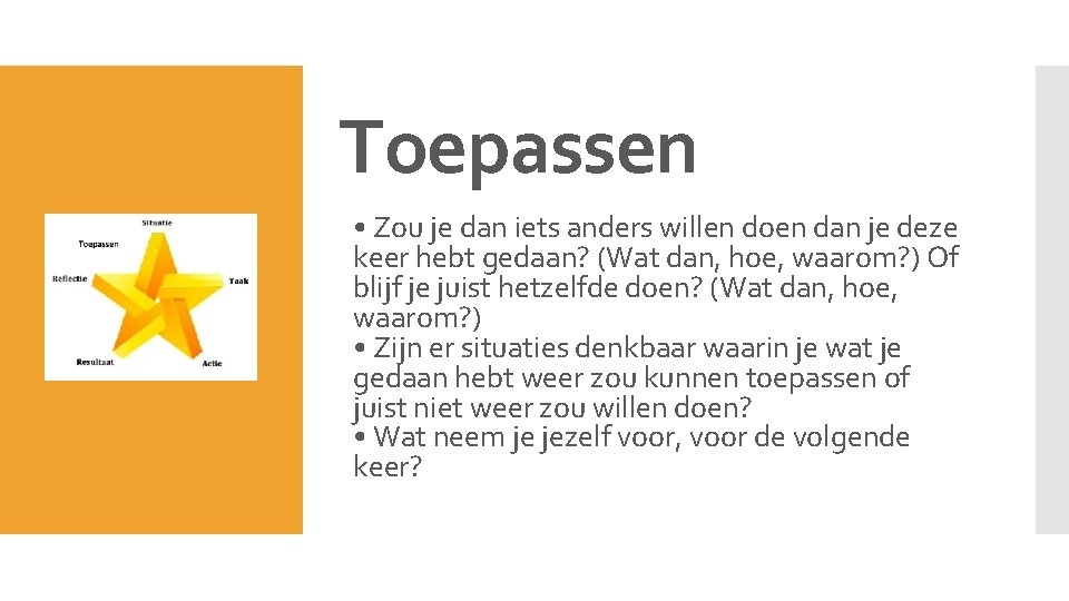 Toepassen • Zou je dan iets anders willen doen dan je deze keer hebt