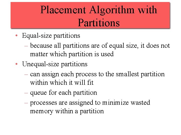 Placement Algorithm with Partitions • Equal-size partitions – because all partitions are of equal