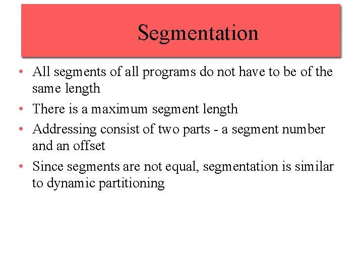 Segmentation • All segments of all programs do not have to be of the