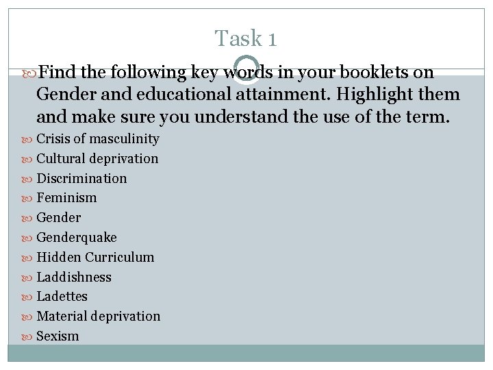 Task 1 Find the following key words in your booklets on Gender and educational