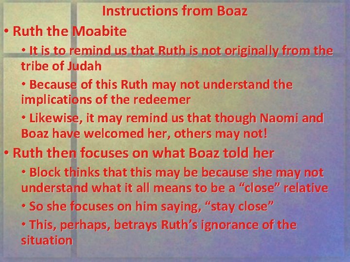 Instructions from Boaz • Ruth the Moabite • It is to remind us that
