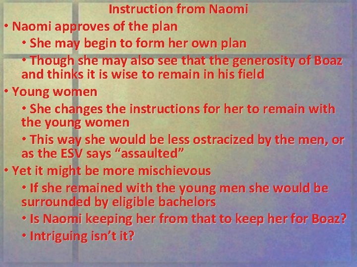 Instruction from Naomi • Naomi approves of the plan • She may begin to