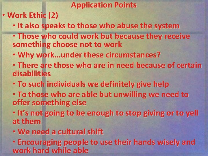 Application Points • Work Ethic (2) • It also speaks to those who abuse