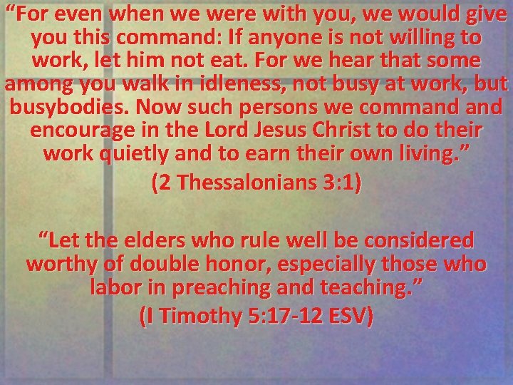 “For even when we were with you, we would give you this command: If