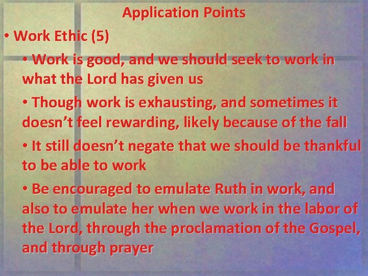 Application Points • Work Ethic (5) • Work is good, and we should seek