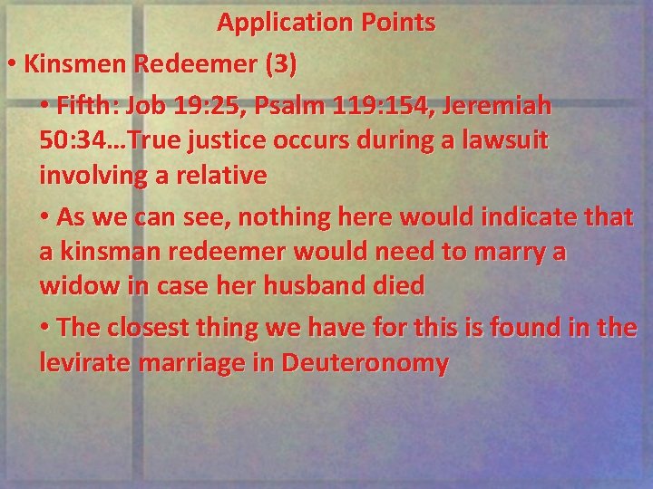 Application Points • Kinsmen Redeemer (3) • Fifth: Job 19: 25, Psalm 119: 154,