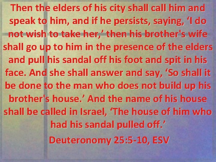 Then the elders of his city shall call him and speak to him, and