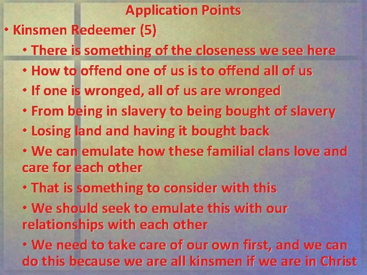 Application Points • Kinsmen Redeemer (5) • There is something of the closeness we