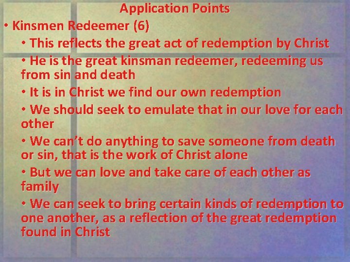 Application Points • Kinsmen Redeemer (6) • This reflects the great act of redemption