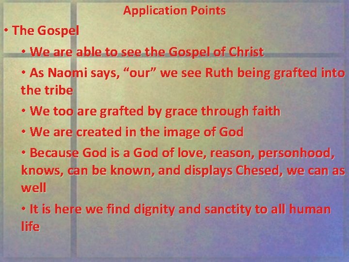 Application Points • The Gospel • We are able to see the Gospel of
