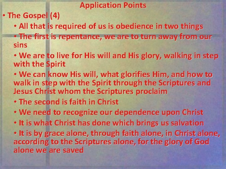 Application Points • The Gospel (4) • All that is required of us is