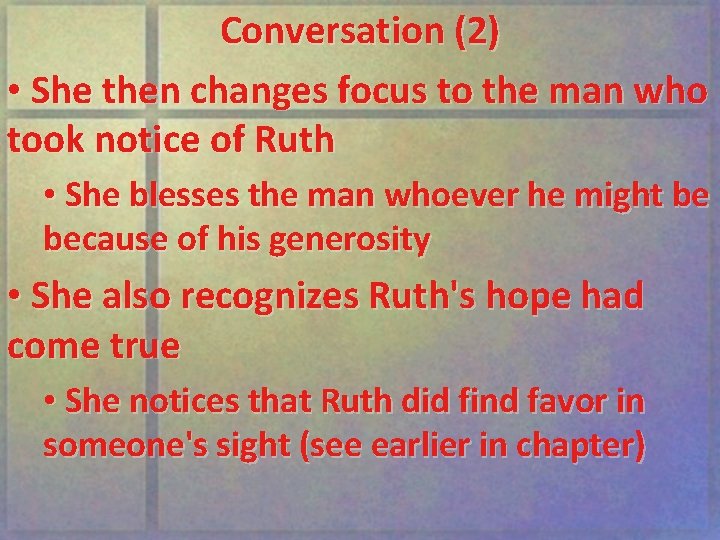 Conversation (2) • She then changes focus to the man who took notice of