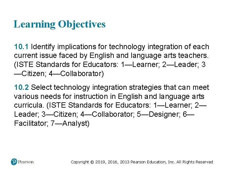 Learning Objectives 10. 1 Identify implications for technology integration of each current issue faced