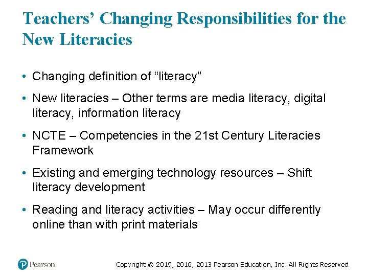 Teachers’ Changing Responsibilities for the New Literacies • Changing definition of “literacy” • New