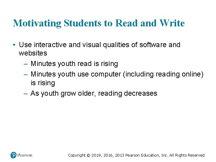 Motivating Students to Read and Write • Use interactive and visual qualities of software