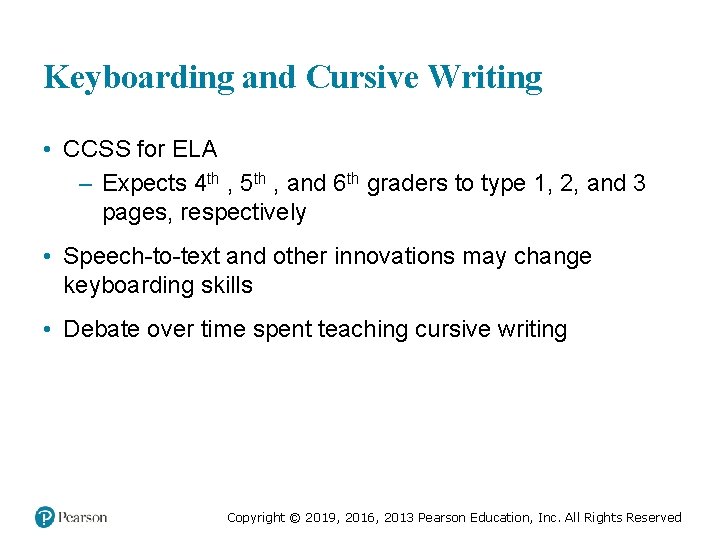 Keyboarding and Cursive Writing • CCSS for ELA – Expects 4 th , 5